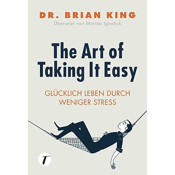 The Art of Taking It Easy, Dr. Brian King