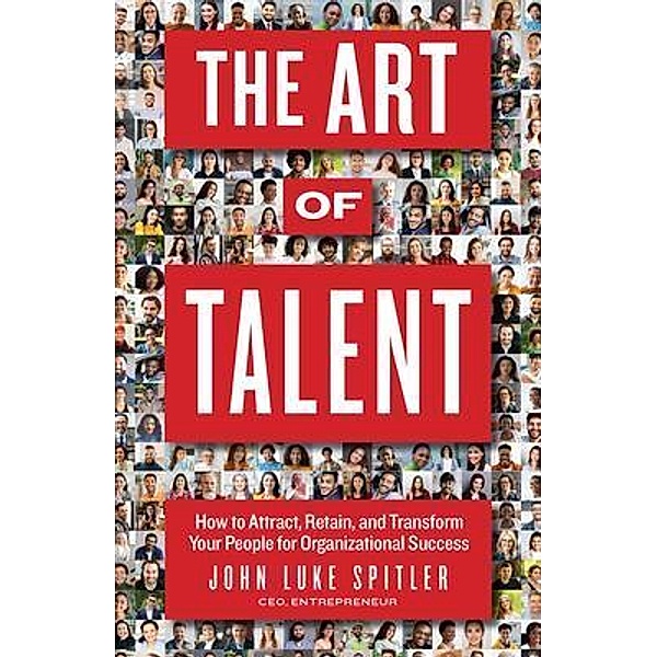 The ART of Talent, John Luke Spitler