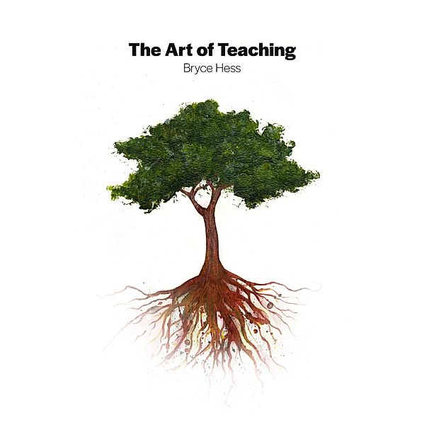 The Art of Teaching, Bryce Hess