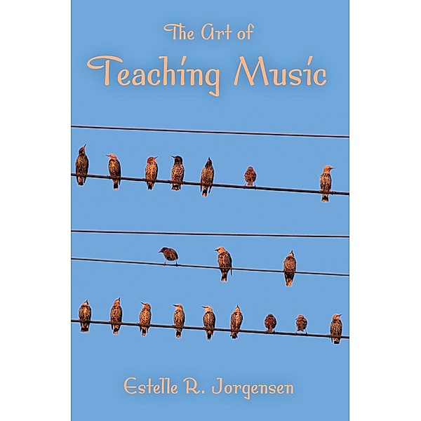 The Art of Teaching Music / Counterpoints: Music and Education, Estelle R. Jorgensen