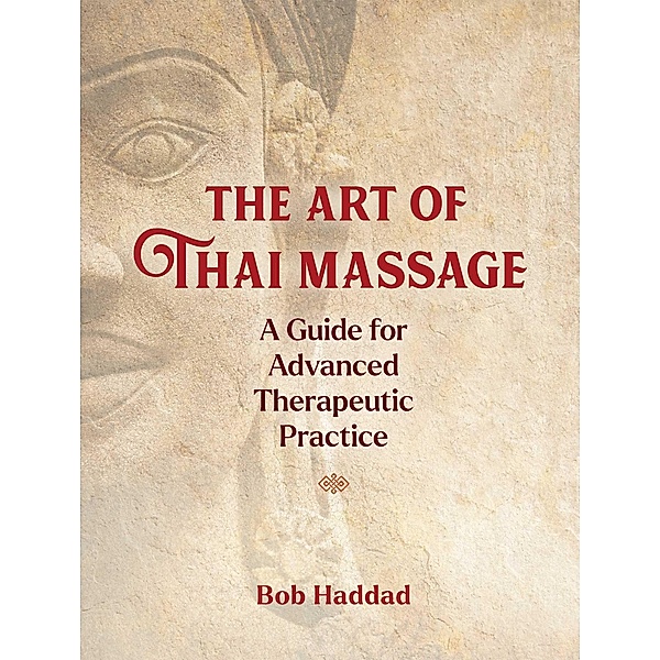 The Art of Thai Massage, Bob Haddad