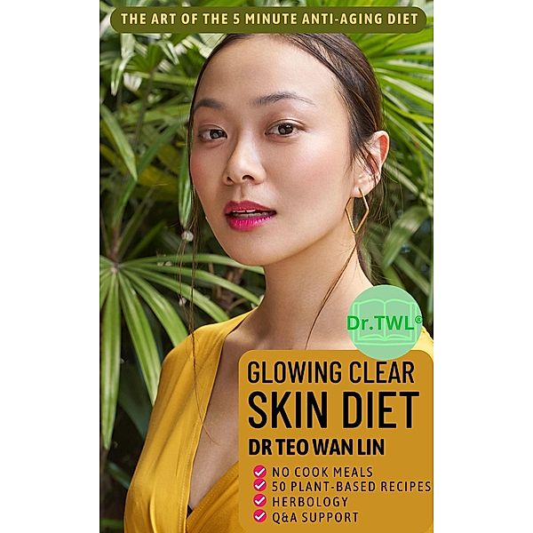 The Art of the 5 Minute Anti-Aging Diet: Glowing Clear Skin Diet Anti-Aging Book for Women With Recipe Book to Write in Your Own, Teo Wan Lin