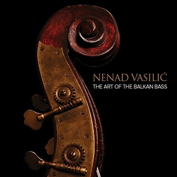 The Art Of The Balkan Bass, Nenad Vasilic