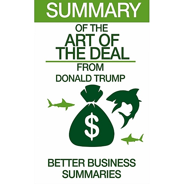 The Art of the Deal | Summary, Better Business Summaries