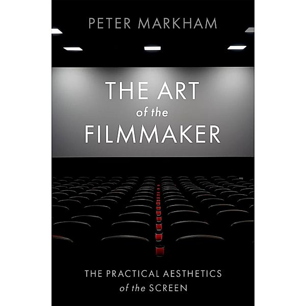 The Art of the Filmmaker, Peter Markham