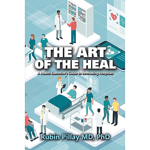 The Art of the Heal, Rubin Pillay MD