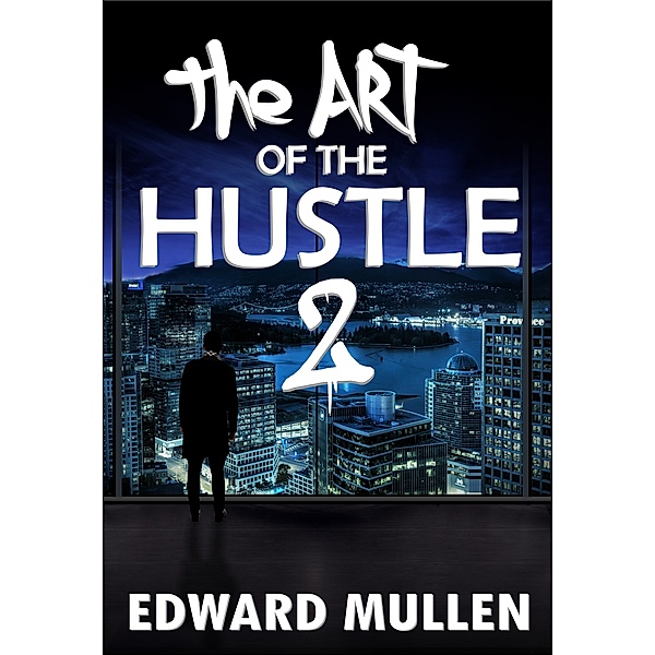 The Art of the Hustle 2, Edward Mullen