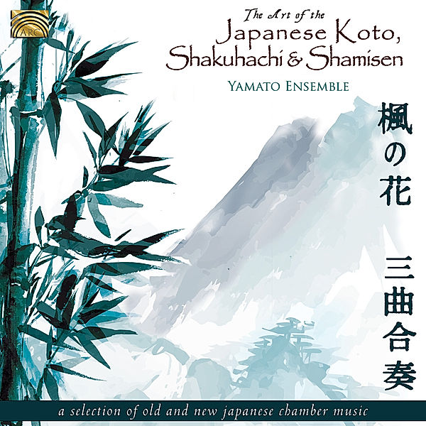 The Art Of The Japanese Koto,Shakuhachi & Shamisen, Yamoto Ensemble