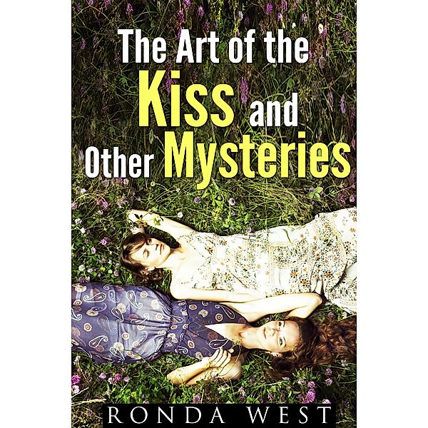 The Art of the Kiss and Other Mysteries (A Happy Crazy Love Novel Mystery Thriller Series) / A Happy Crazy Love Novel Mystery Thriller Series, Ronda West