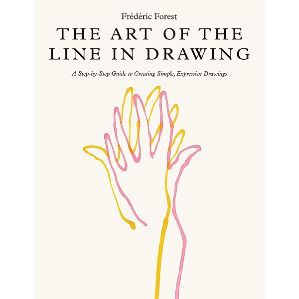 The Art of the Line in Drawing, Frederic Forest