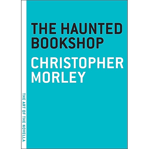 The Art of the Novella / The Haunted Bookshop, Christopher Morley