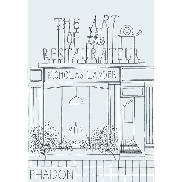 The Art of the Restaurateur, Nicholas Lander