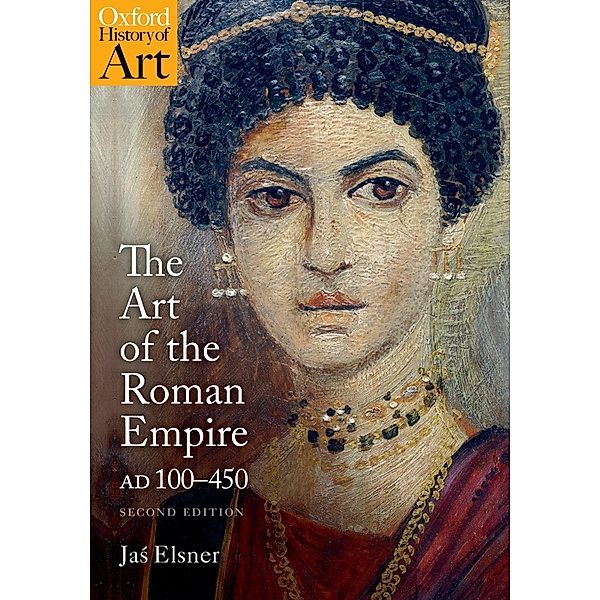 The Art of the Roman Empire / Oxford History of Art, Jas Elsner