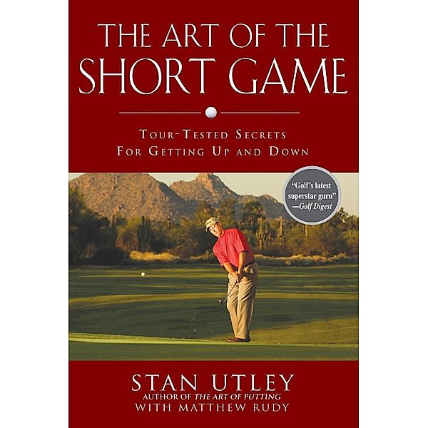 The Art of the Short Game, Stan Utley, Matthew Rudy