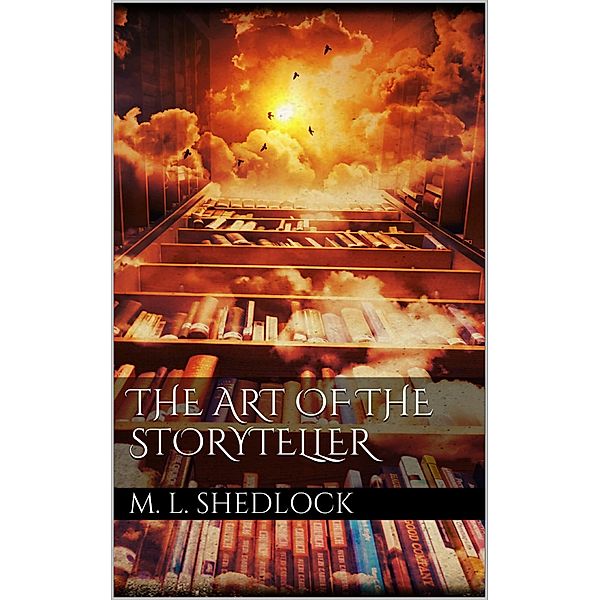 The Art of the Storyteller, Marie L. Shedlock