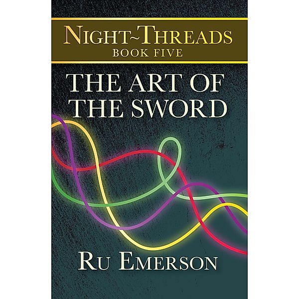 The Art of the Sword / Night-Threads, Ru Emerson