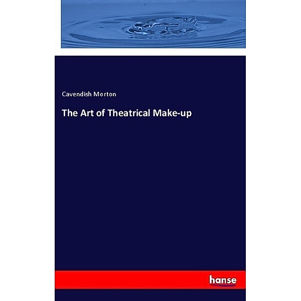 The Art of Theatrical Make-up, Cavendish Morton
