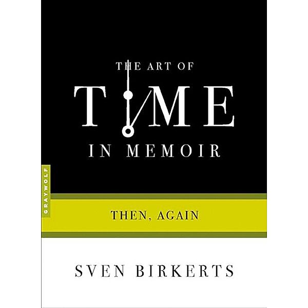 The Art of Time in Memoir / Art of..., Sven Birkerts