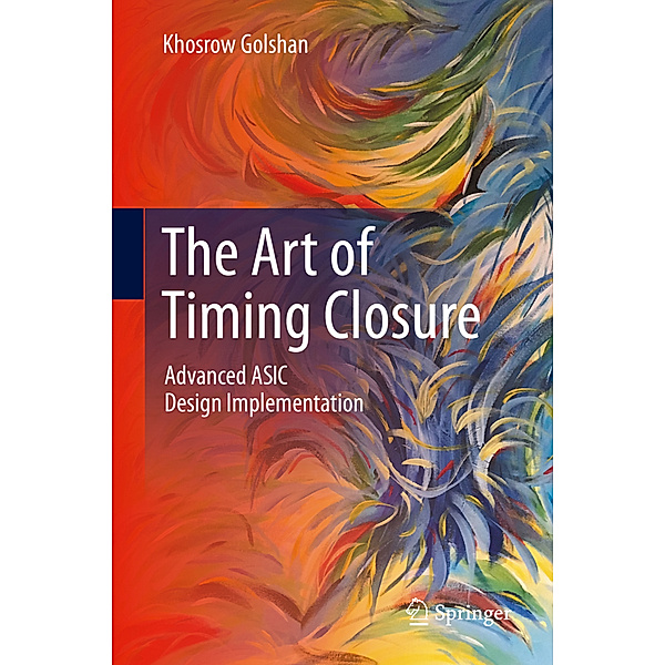 The Art of Timing Closure, Khosrow Golshan