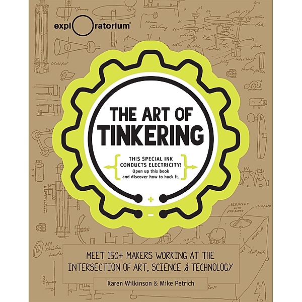 The Art of Tinkering, Karen Wilkinson, Mike Petrich, Exploratorium