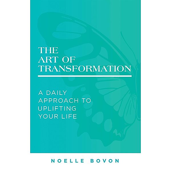 The Art of Transformation, Noelle Bovon