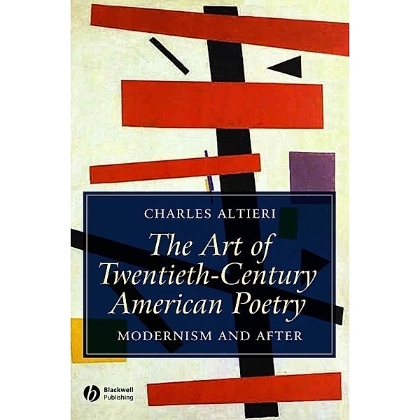 The Art of Twentieth-Century American Poetry / Blackwell Introductions to Literature, Charles Altieri