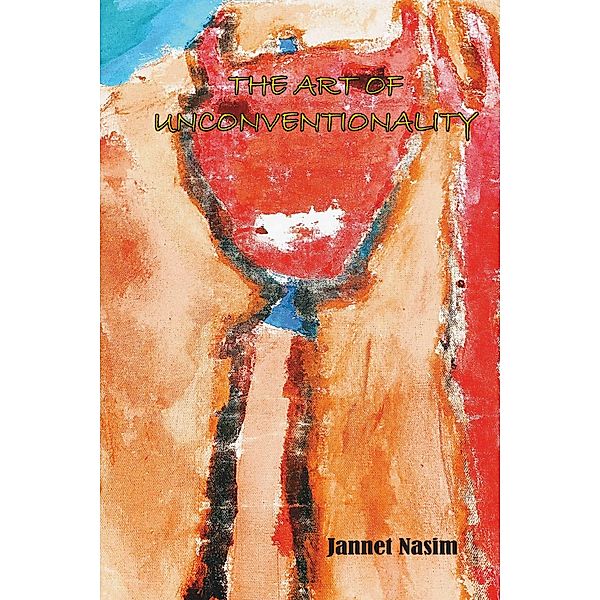 The Art of Unconventionality, Jannet Nasim