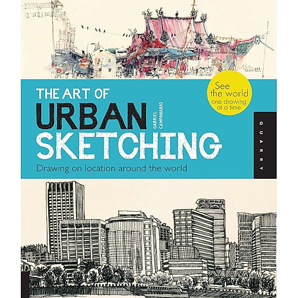 The Art of Urban Sketching, Gabriel Campanario