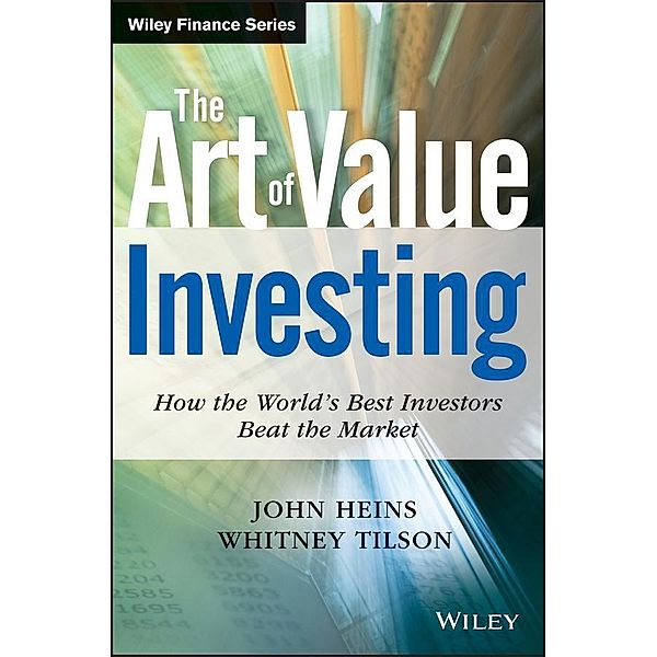 The Art of Value Investing / Wiley Finance Editions, John Heins, Whitney Tilson