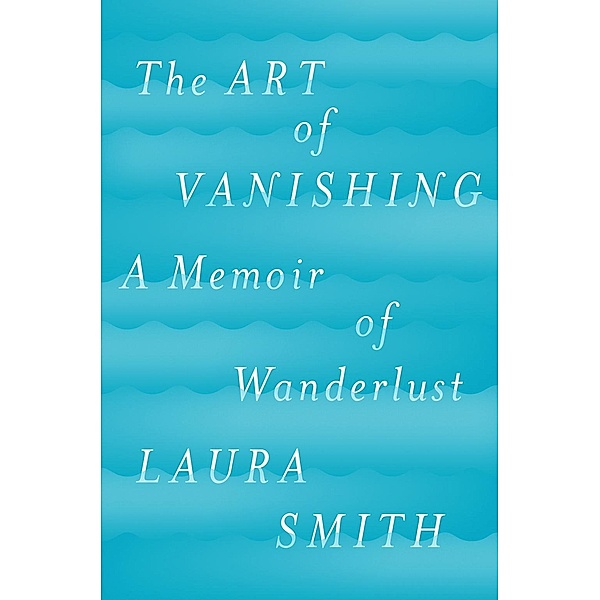 The Art of Vanishing, Laura Smith