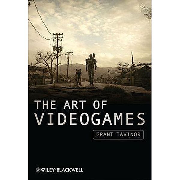 The Art of Videogames / New Directions in Aesthetics, Grant Tavinor