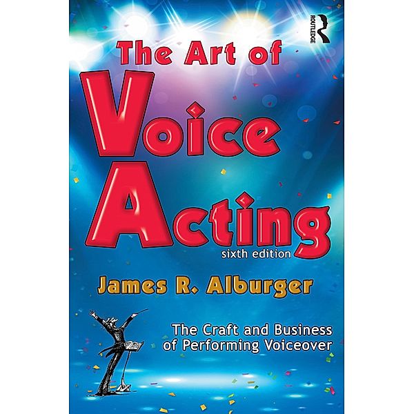 The Art of Voice Acting, James R. Alburger