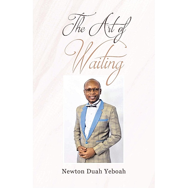 The Art of Waiting, Newton Duah Yeboah