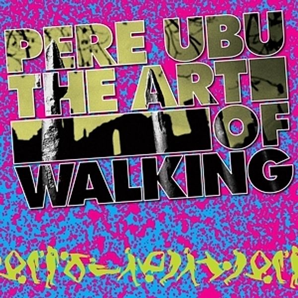 The Art Of Walking, Pere Ubu