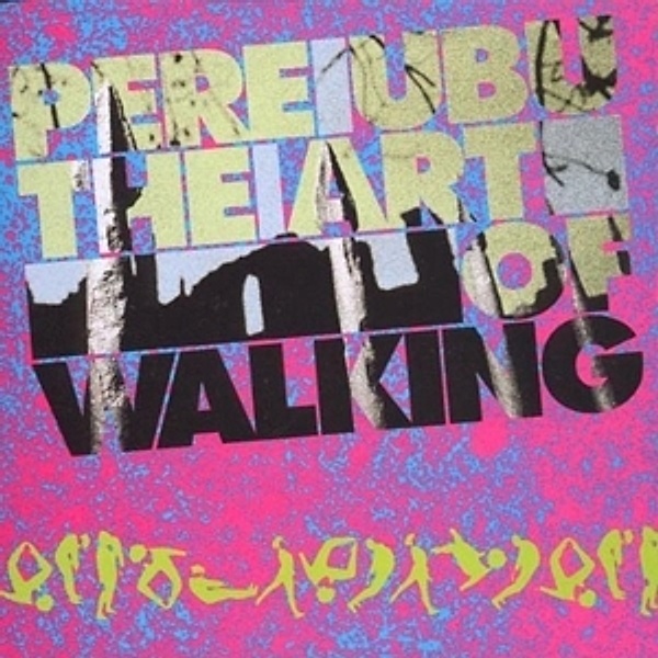 The Art Of Walking (Vinyl), Pere Ubu