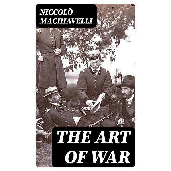 The Art of War, Niccolò Machiavelli