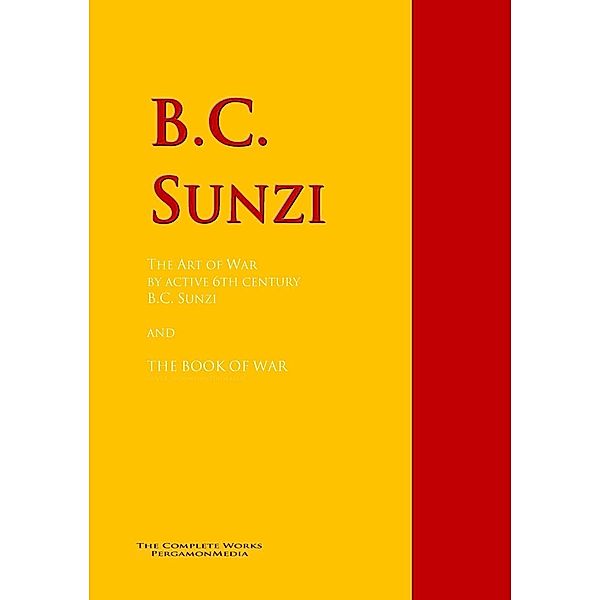 The Art of War by active 6th century B.C. Sunzi and THE BOOK OF WAR, B. C. Sunzi