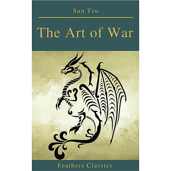 The Art of War (Feathers Classics), Sun Tzu