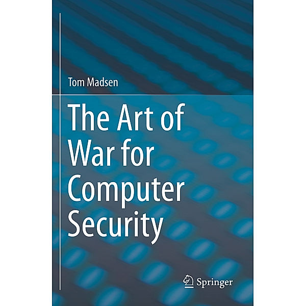 The Art of War for Computer Security, Tom Madsen