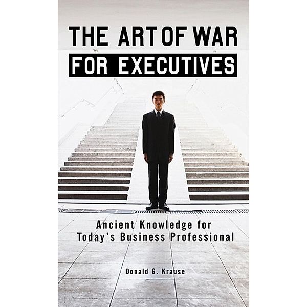 The Art of War for Executives, Donald G. Krause