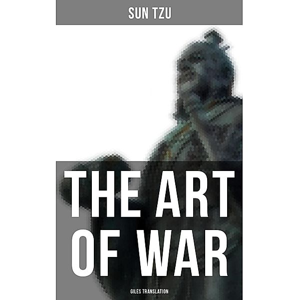 THE ART OF WAR (Giles Translation), Sun Tzu