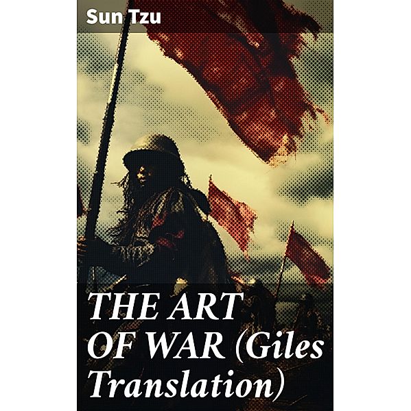 THE ART OF WAR (Giles Translation), Sun Tzu