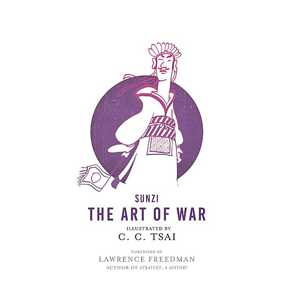 The Art of War / The Illustrated Library of Chinese Classics Bd.3, Sunzi
