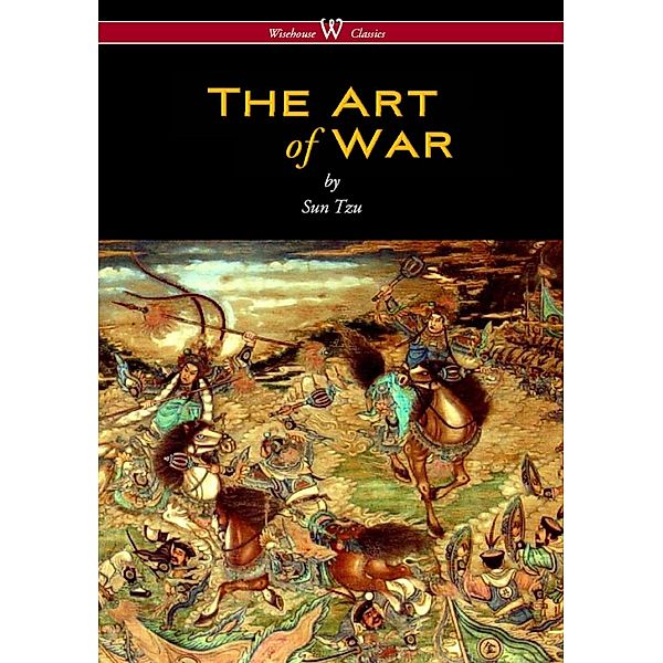 The Art of War (Wisehouse Classics Edition) / Wisehouse Classics, Sun Tzu