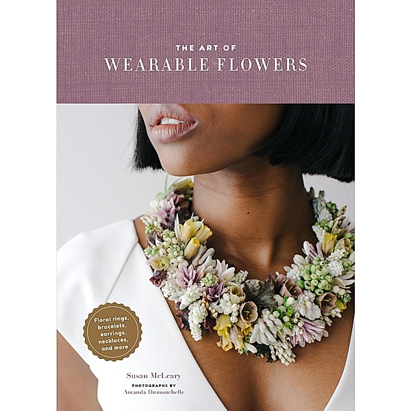 The Art of Wearable Flowers, Susan McLeary