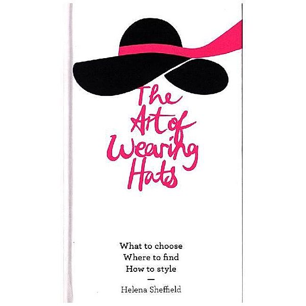 The Art of Wearing Hats, Helena Sheffield