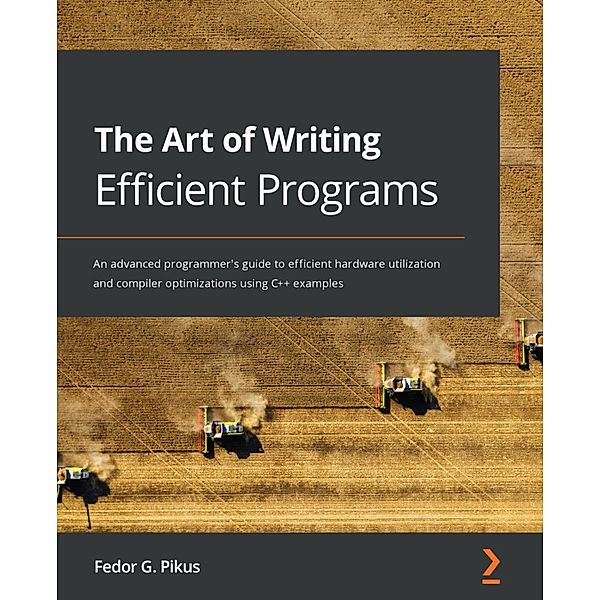 The Art of Writing Efficient Programs, Fedor G. Pikus