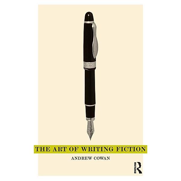 The Art of Writing Fiction, Andrew Cowan