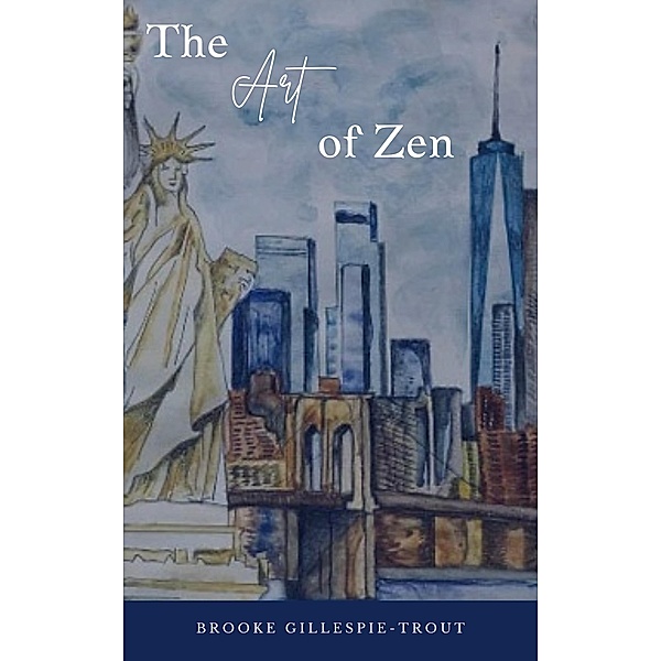 The Art of Zen, Brooke Gillespie-Trout