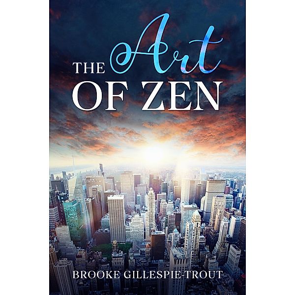 The Art of Zen, Brooke Gillespie-Trout